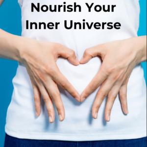 Nourish your Inner Universe -gut