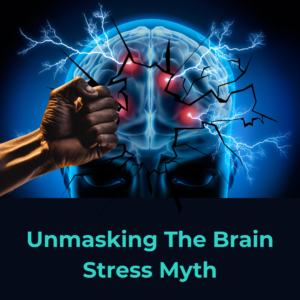 Brain Stress Myth