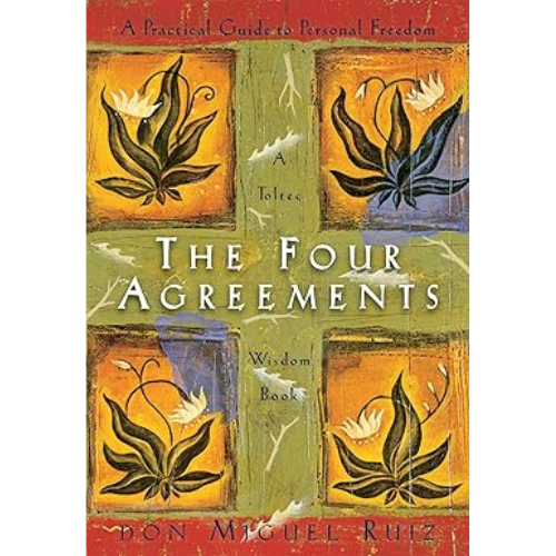 The Four Agreements for Don Miguel Ruiz