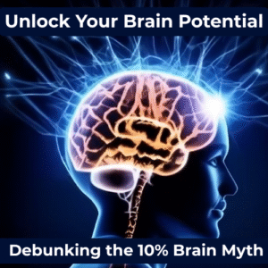 Unlock Your Brain Potential: Debunking the 10% Brain Myth Feature Image
