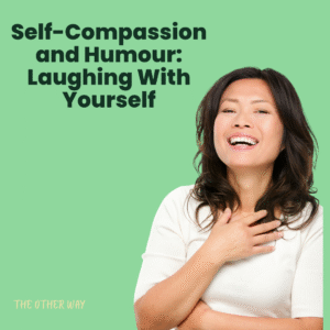 September The Other Way Edition - Giggle Gallery - Humour as Self-Compassion