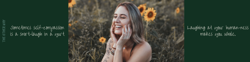 September The Other Way Edition - Giggle Gallery - Self-Compassion and Humour: Laughing with Yourself 